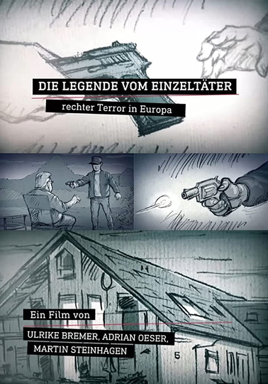 Die Legende vom Einzeltäter: Rechter Terror in Europa Poster