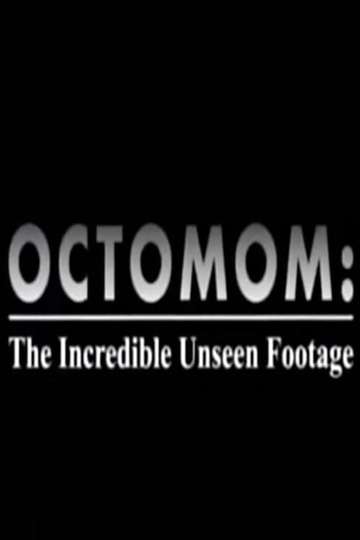 Octomom The Incredible Unseen Footage Poster