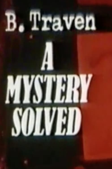 B.Traven: A Mystery Solved