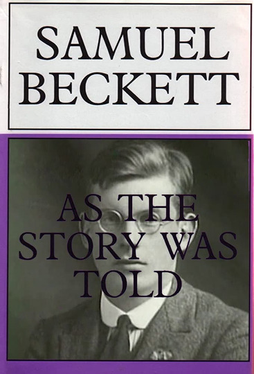 Samuel Beckett: As the Story Was Told Poster