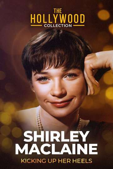 Shirley Maclaine: Kicking Up Her Heels Poster