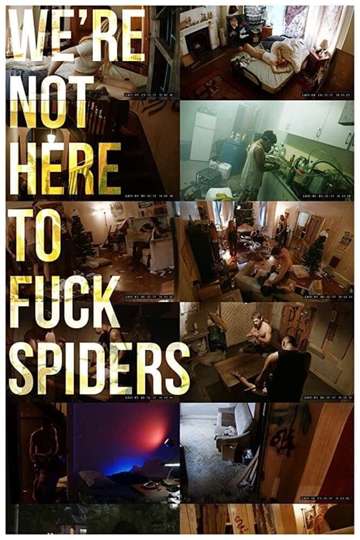 Were Not Here to Fuck Spiders Poster