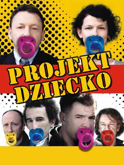 Projekt dziecko, czyli ojciec potrzebny od zaraz Poster