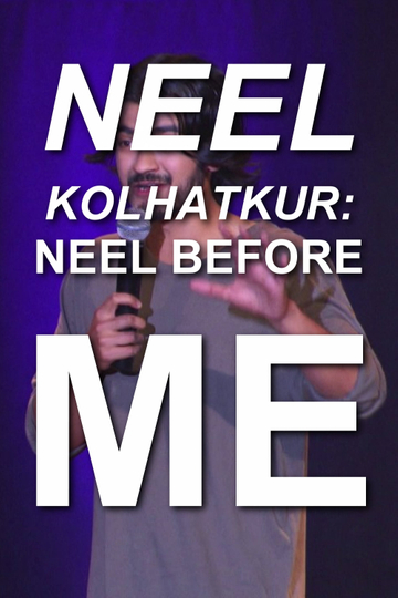 Neel Kolhatkur  Neel Before Me