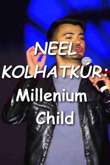 Neel Kolhatkur  Millennium Child