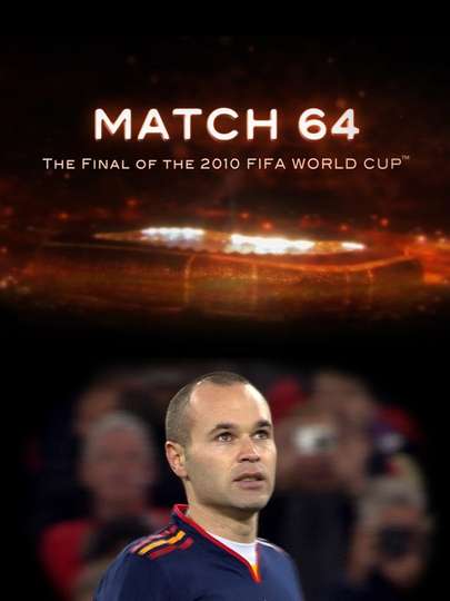 Match 64: The Final of the 2010 FIFA World Cup Poster