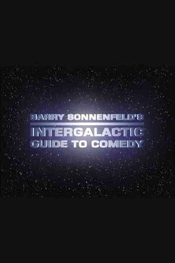 Barry Sonnenfelds Intergalactic Guide to Comedy