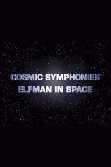 Cosmic Symphonies Elfman in Space
