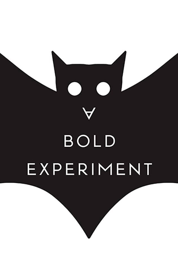 A Bold Experiment