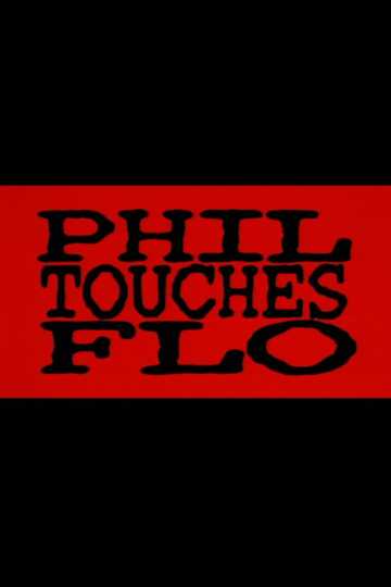 Phil Touches Flo