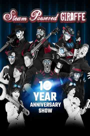 Steam Powered Giraffe: 10 Year Anniversary Show