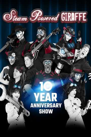 Steam Powered Giraffe: 10 Year Anniversary Show Poster