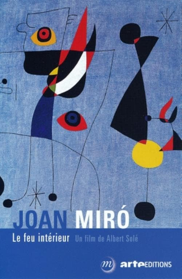 Joan Miró the Inner Fire