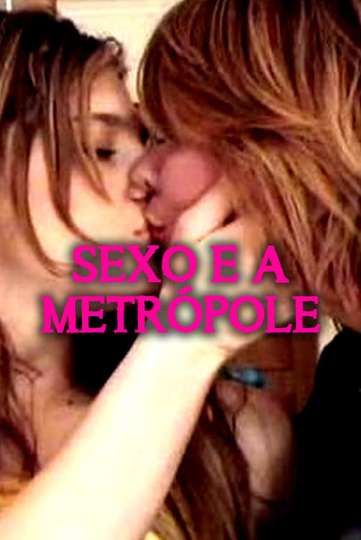 Sexo e a Metrópole Poster