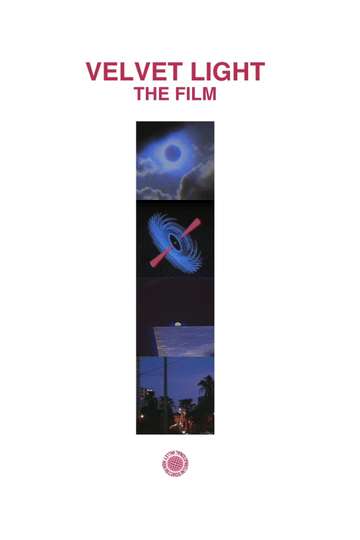 VELVET LIGHT: THE FILM Poster