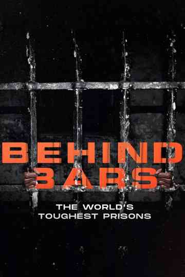 Behind Bars: The World's Toughest Prisons Poster
