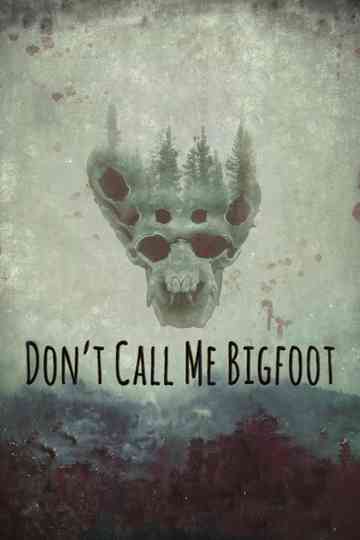 Dont Call Me Bigfoot