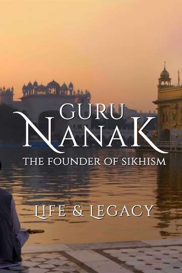 Guru Nanak: The Founder of Sikhism - Life and Legacy