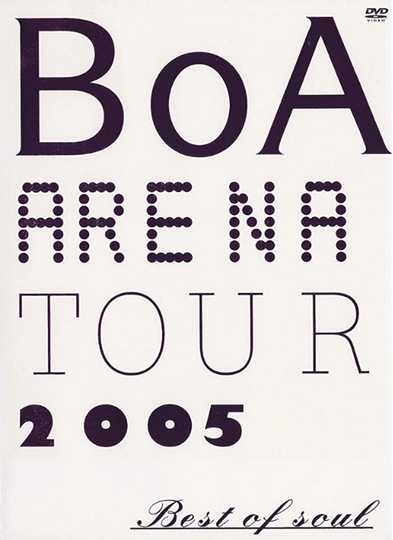 BoA  ARENA TOUR 2005 BEST OF SOUL