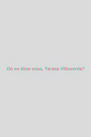 Où en êtesvous Teresa Villaverde 