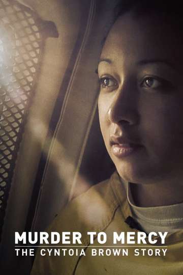 Murder to Mercy The Cyntoia Brown Story