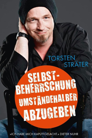 Torsten Sträter - Selbstbeherrschung umständehalber abzugeben