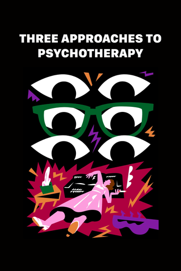 Three Approaches to Psychotherapy