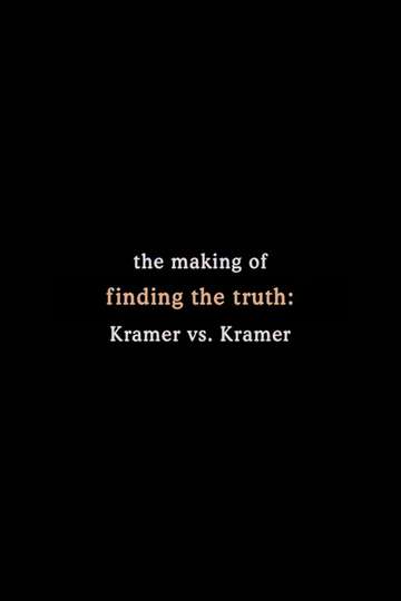 Finding the Truth The Making of Kramer vs Kramer Poster