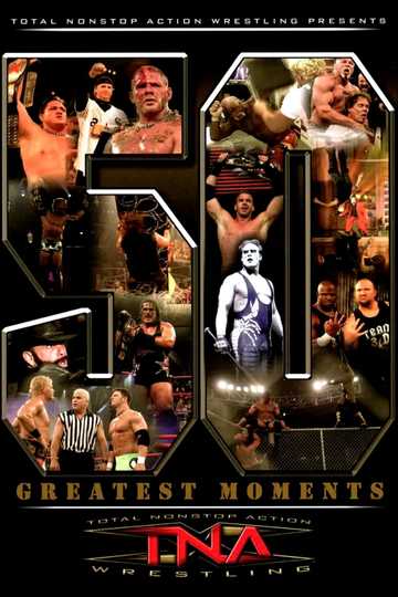 TNA The 50 Greatest Moments Poster