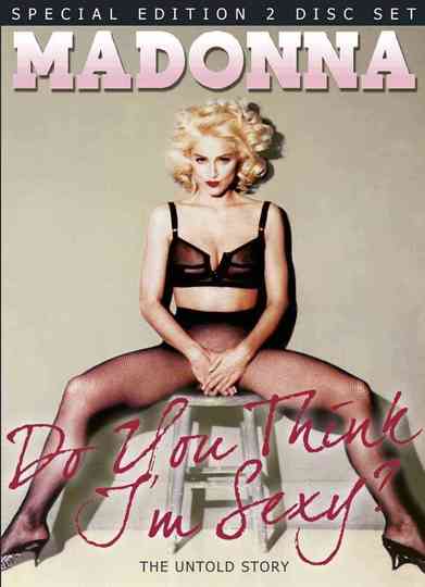 Madonna  Do You Think Im Sexy Unauthorized