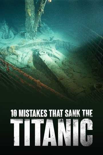 10 Mistakes That Sank The Titanic