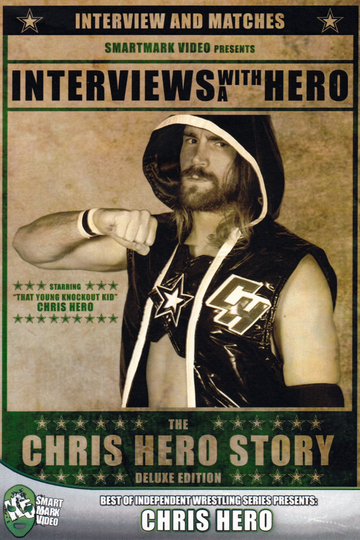 Interviews with a Hero The Chris Hero Story