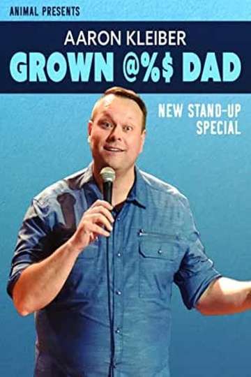 Aaron Kleiber Grown  Dad Poster