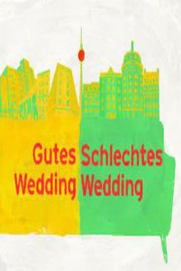 Gutes Wedding, schlechtes Wedding Poster