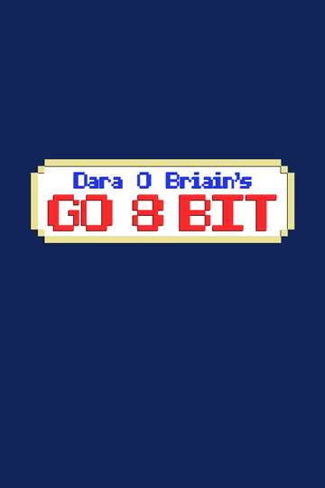 Dara O Briain's Go 8 Bit Poster