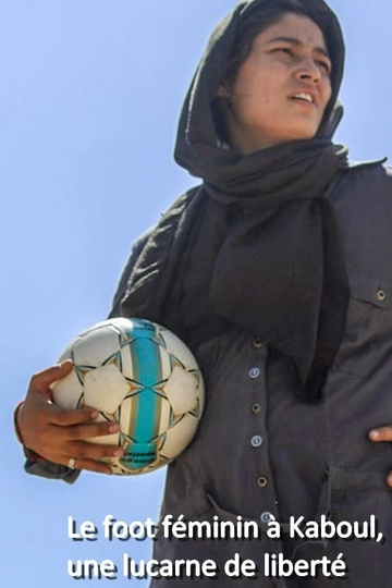 Frauenfuẞball in Kabul Ein Tor für die Freiheit