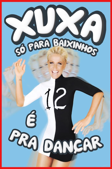 Xuxa Só Para Baixinhos 12: É Pra Dançar Poster