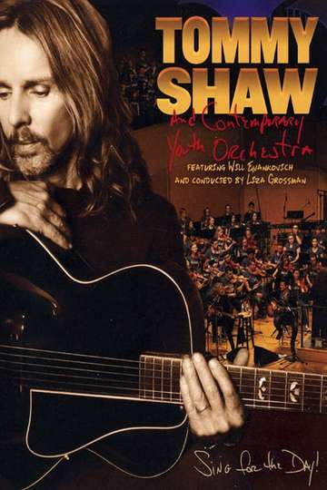 Tommy Shaw and the Contemporary Youth Orchestra  Sing For The Day Poster