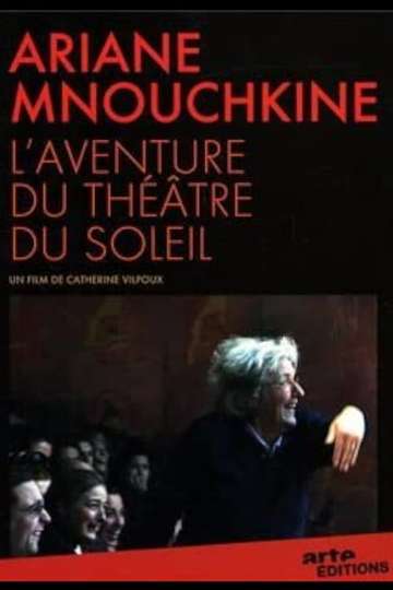 Ariane Mnouchkine  Laventure du Théâtre du Soleil