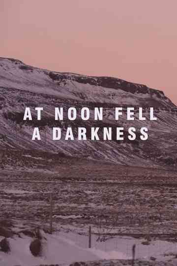At Noon Fell a Darkness