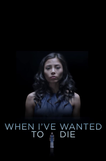 When I've Wanted To Die Poster