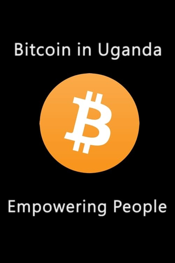 Bitcoin In Uganda  Empowering People