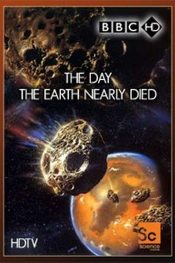 The Day The Earth Nearly Died Poster
