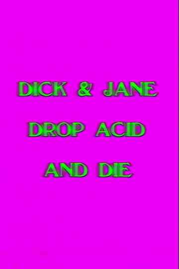 Dick and Jane Drop Acid and Die