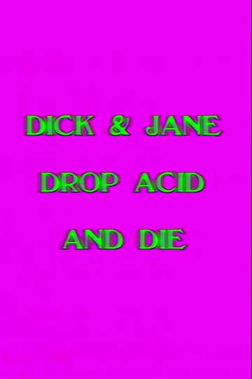 Dick and Jane Drop Acid and Die Poster