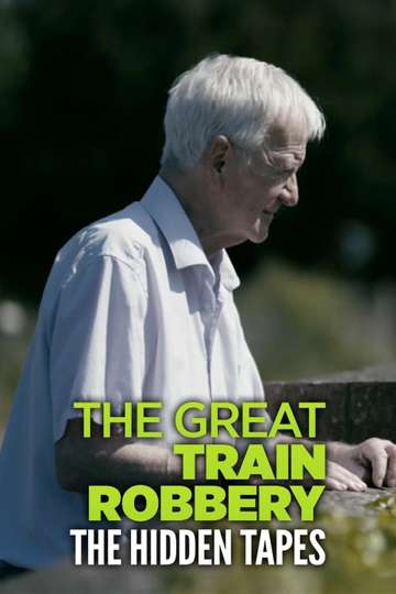 The Great Train Robbery The Hidden Tapes