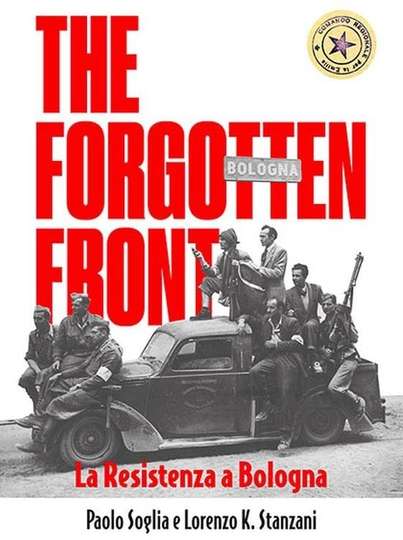 The Forgotten Front  La resistenza a Bologna