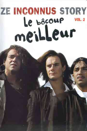 Les Inconnus - Ze Inconnus Story - Le bôcoup meilleur (Vol. 2) Poster