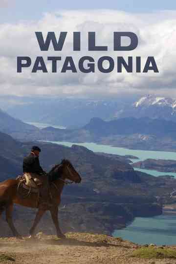 Patagonia: Earth's Secret Paradise Poster