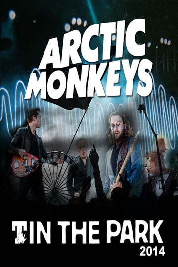 Arctic Monkeys  T In The Park 2014